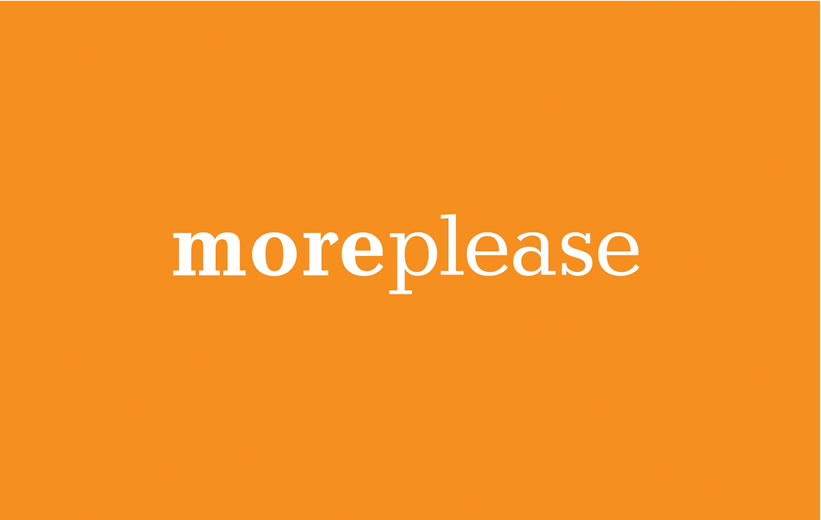 More Please